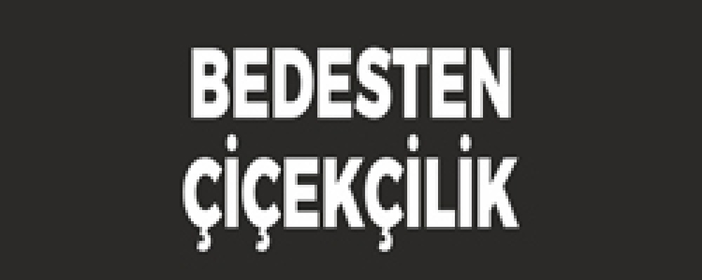 BEDESTEN ÇİÇEK & ÇİKOLATA